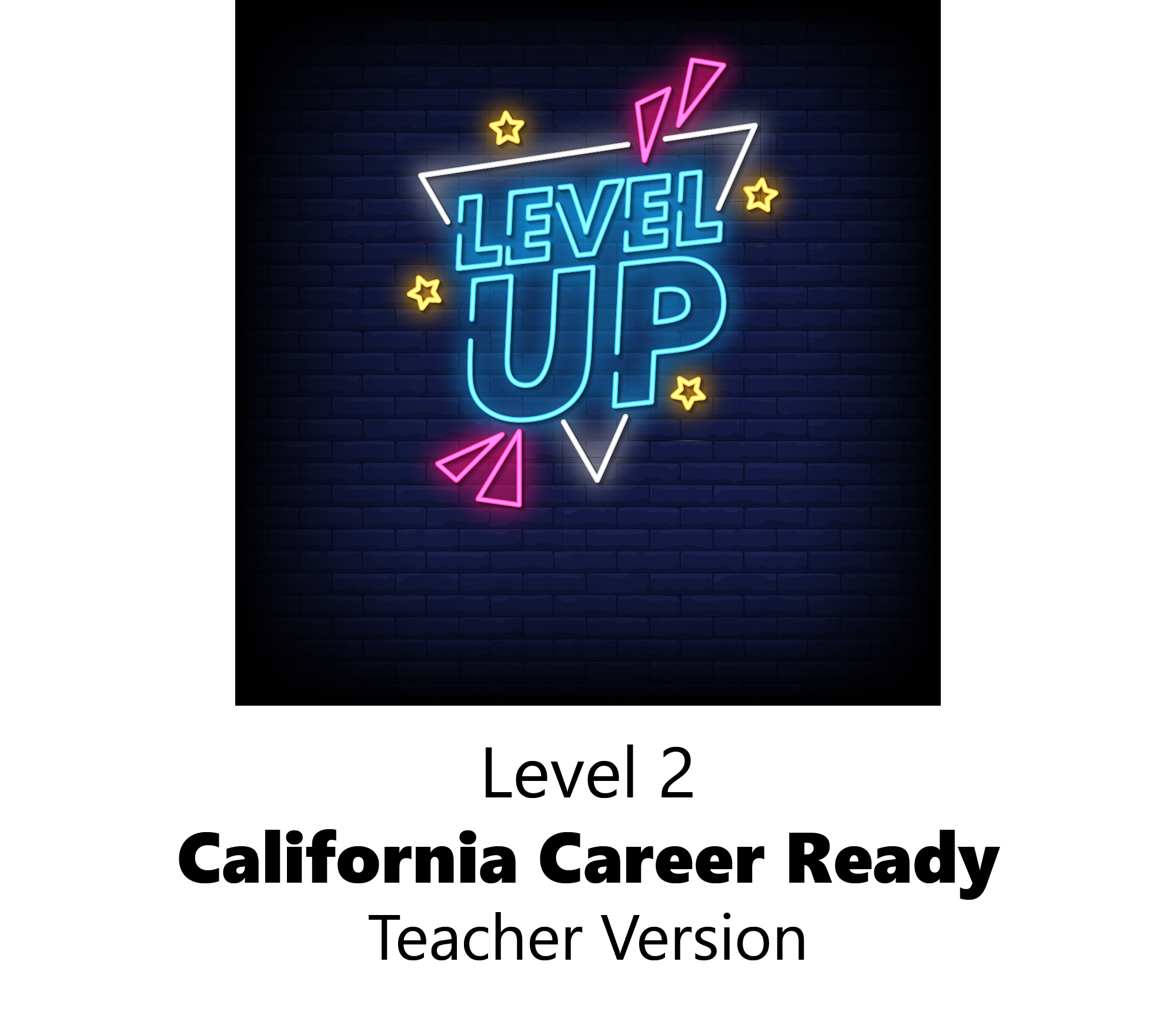 Level 2: California Career Ready (teacher-only version)