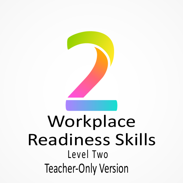 Level 2: Workplace Readiness Skills (teacher-only version)